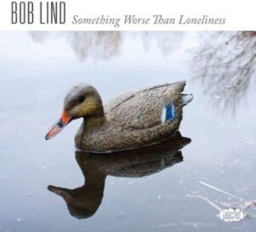 Bob Lind CD - Something Worse Than Loneliness