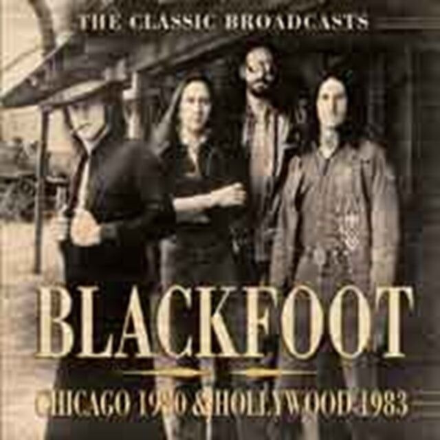 CD Blackfoot - Chicago 1980 et Hollywood 1983