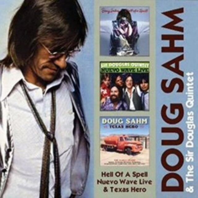 Doug Sahm y el Sir Douglas Quintet CD - Hell Of A Spell/ Nuevo Wave Live/ Texas Hero