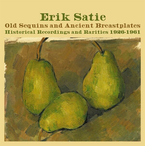 Erik Satie CD - Old Sequins And Ancient Breast