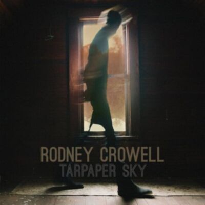 Rodney Crowell LP - Cielo di carta catramata