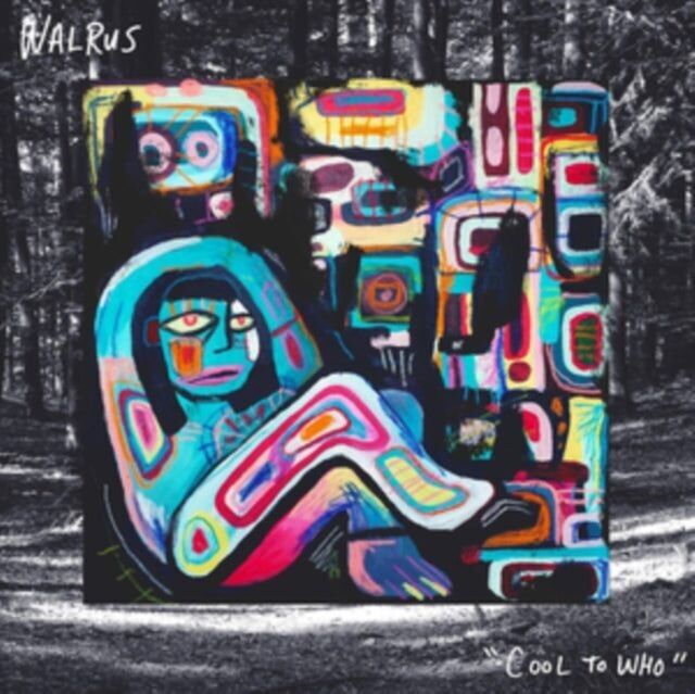 Walrus LP - Cool To Who