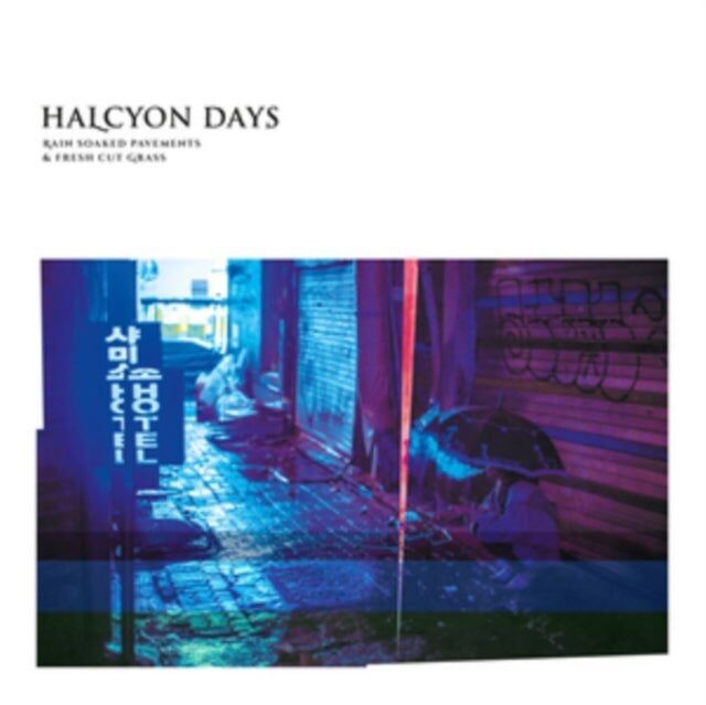 Halcyon Days CD - Regendurchweichte Bürgersteige und frisch geschnittenes Gras
