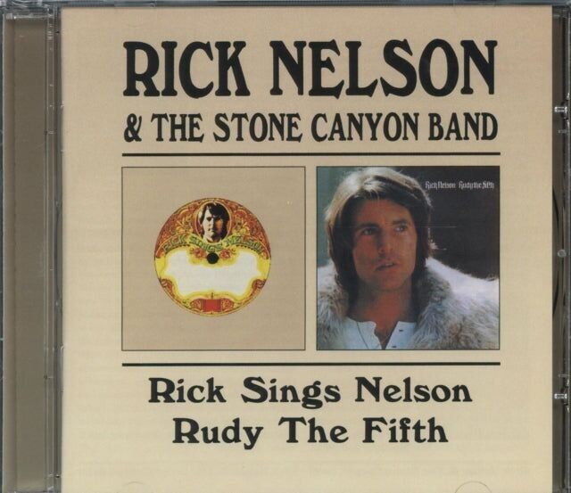 Rick Nelson / Stone Canyon Band CD – Rick Sings Nelson / Rudy The Fifth
