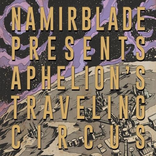 Namir Blade LP - Aphelions Traveling Circus