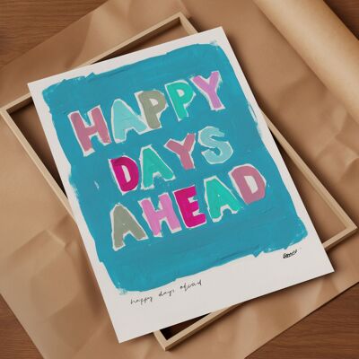 Arte de Happy Days Ahead / Impresión artística azul / Impresión colorida