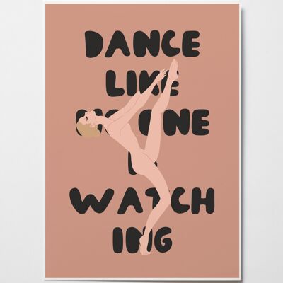 Dance Like No One Is Watching - Ballet Wall Art