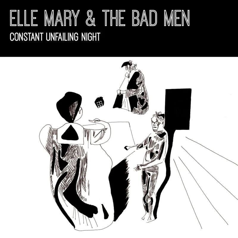 Elle Mary & The Bad Men LP - Notte costante e infallibile