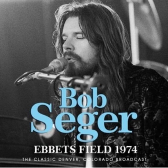 Bob Seger CD - Ebbets Field 19 74