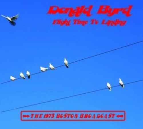 Donald Byrd CD - Flight Time To Landing- The 73 Boston Broadcast