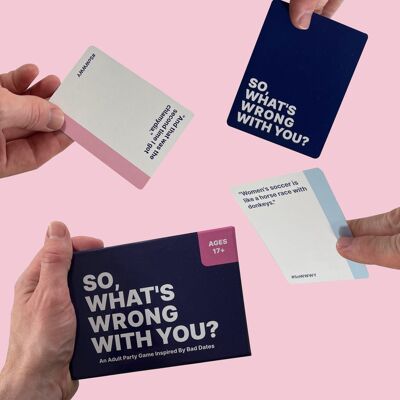 SO, WHAT'S WRONG WITH YOU? A Party Discussion Game Inspired By Bad Dates