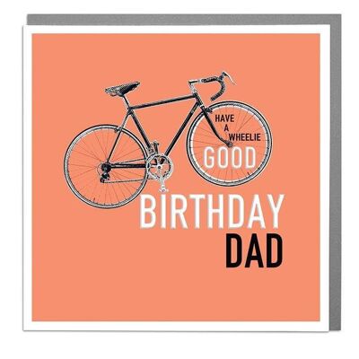 Have A Wheelie Good Birthday Dad Card