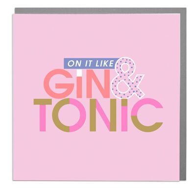 On It Like Gin and Tonic Card