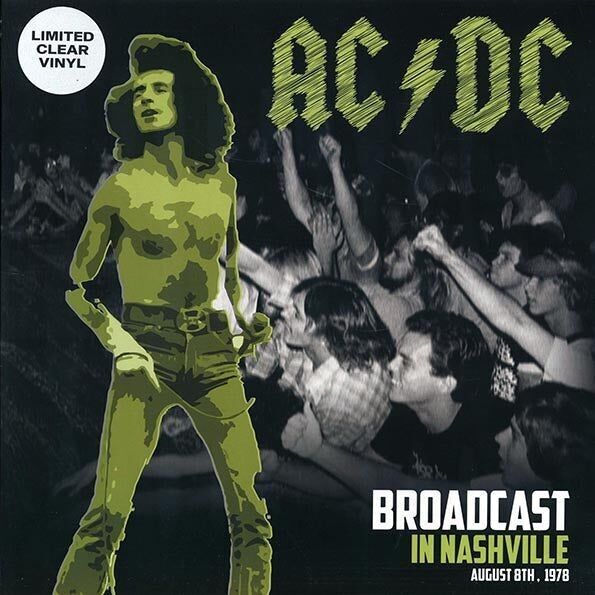 AC/DC LP - Broadcast In Nashville August 8th 1978 (vinile trasparente)