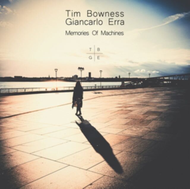 Album de Tim Bowness et Giancarlo Erra - Memories Of Machines