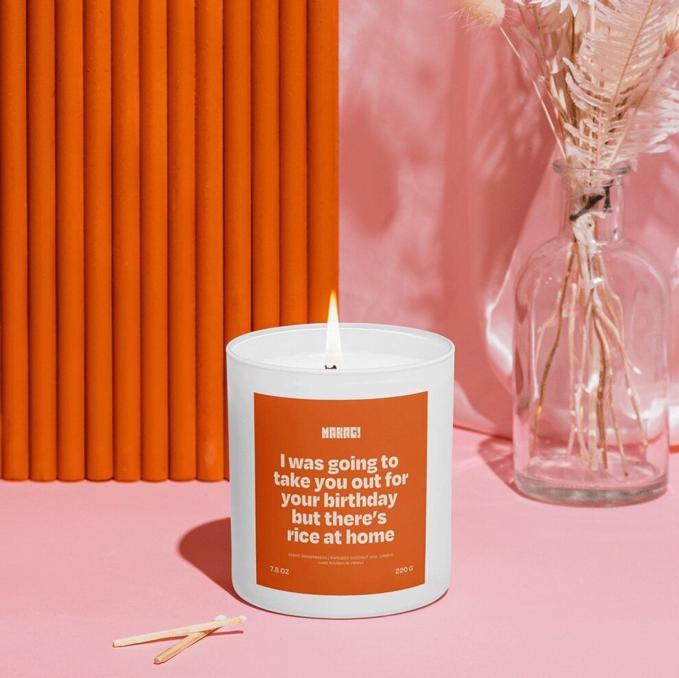 Scented candle I was going to take you out for your birthday but there's rice at home