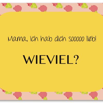 Postkarte "Ich hab dich lieb - Wieviel?"