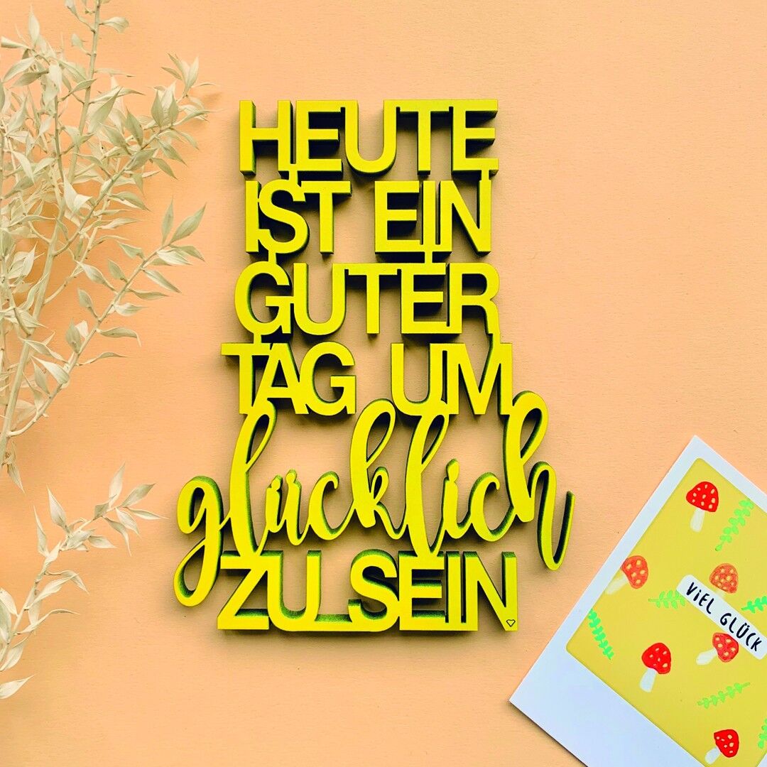 Heute ist ein guter Tag, um glücklich zu sein - Gr. M (gelb)