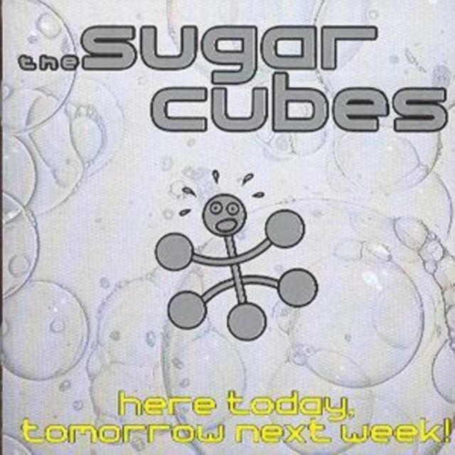 The Sugarcubes CD - Here Today. Tomorrow Next Week!