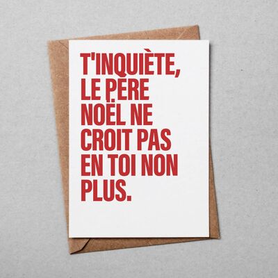 "Greetings/Christmas" card: Don't worry, Santa doesn't believe in you either (with envelope)