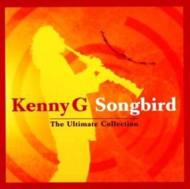 Kenny G CD - Songbird - La collezione definitiva
