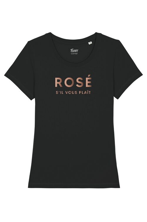 T-Shirt Femme - Rosé S'il vous plaît - Noir - Or Rose
