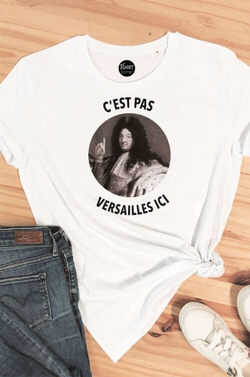 T-Shirt Femme - C'est pas Versailles Ici - Blanc