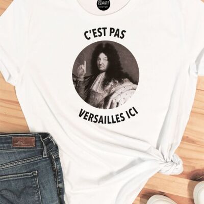 T-Shirt Femme - C'est pas Versailles Ici - Blanc