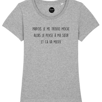 Camiseta para mujer, a veces fea hermana, gris