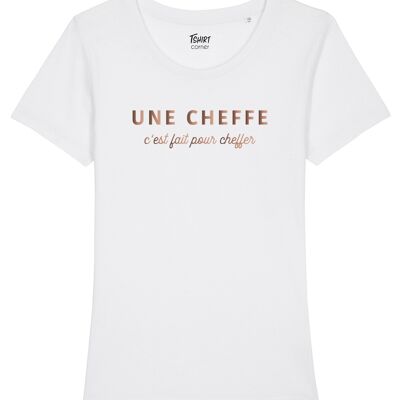 T-Shirt Femme - Une Cheffe pour cheffer - Blanc - Or Rose