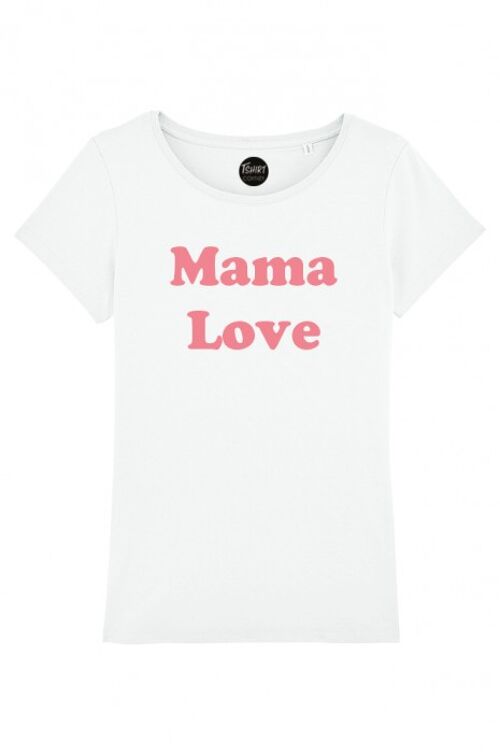 T-Shirt Femme - Mama Love - Blanc - Flex Rose