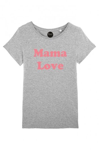 T-Shirt Femme - Mama Love - Gris - Flex Rose