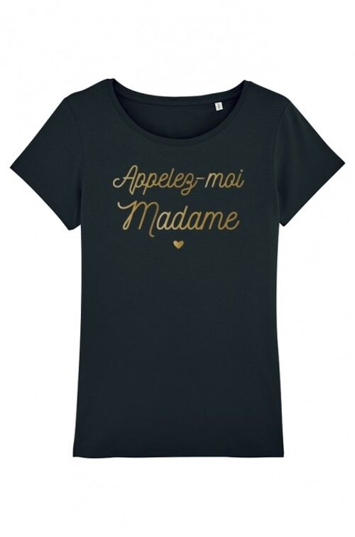 T-Shirt Femme - Appelez moi Madame - Noir - Or Rose