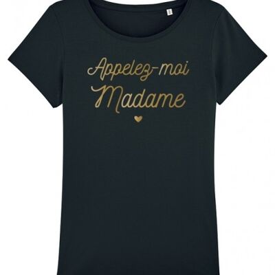 T-Shirt Femme - Appelez moi Madame - Noir - Or Rose