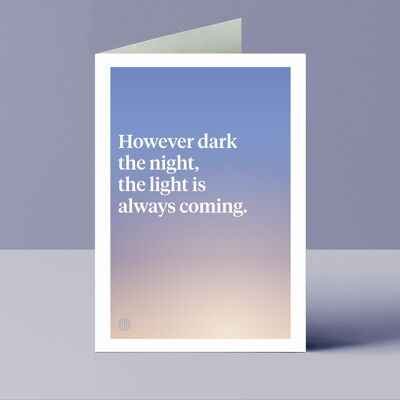 However dark the night card