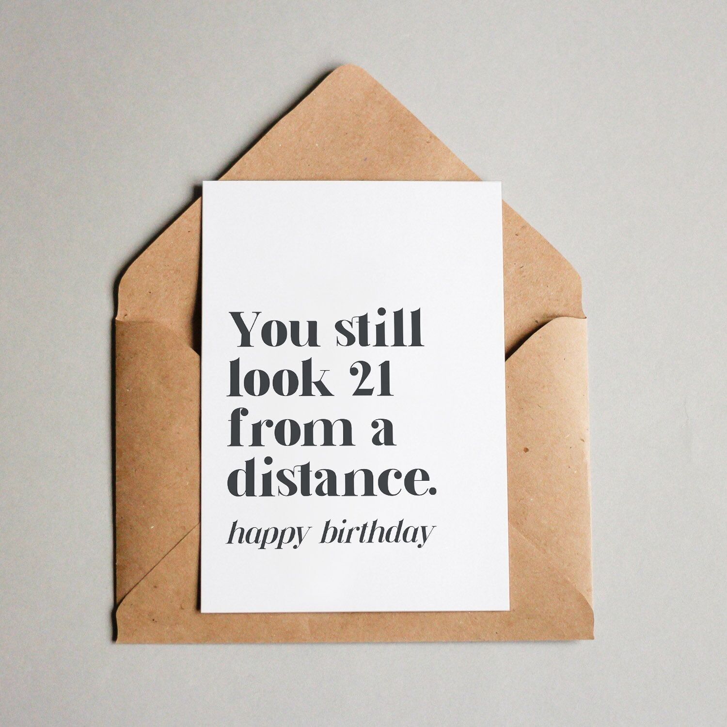 Postcard You still look 21 from a distance – Happy Birthday