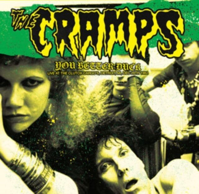 Cramps LP - You Better Duck: live al Clutch Cargo'S. Detroit. Mi.29 dicembre 1982