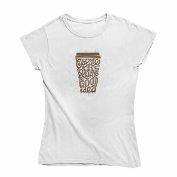 T-shirt femme - Le café est toujours bon 2
