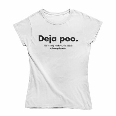 Ladies T Shirt -Deja poo
