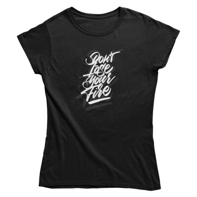 Camiseta de mujer: no pierdas el fuego