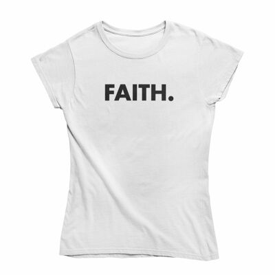 Ladies T Shirt -Faith