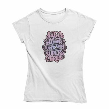 T-shirt femme -Super maman super fatiguée blanc 2