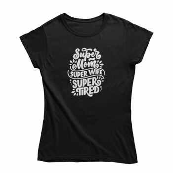 T-shirt femme -Super maman super fatiguée noir 2