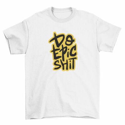 Camiseta para hombre -Do epic shit