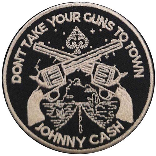 Johnny Cash Patches - Iron On - Don't Take Your Guns