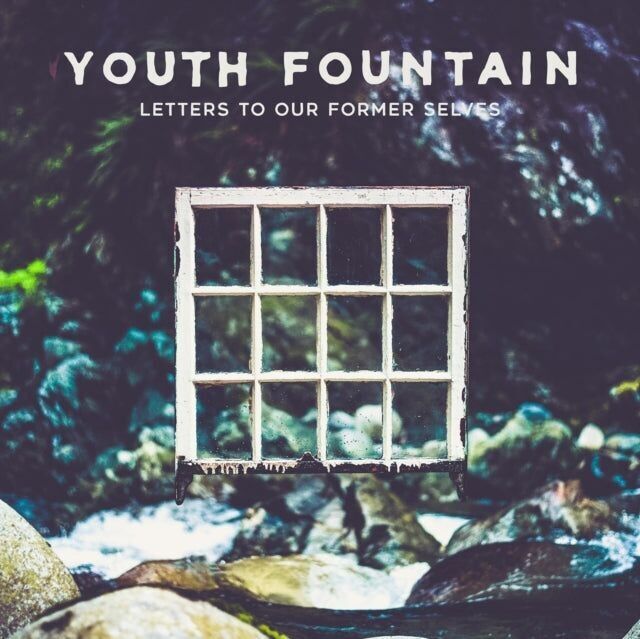 Youth Fountain LP - Letters To Our Former Selves