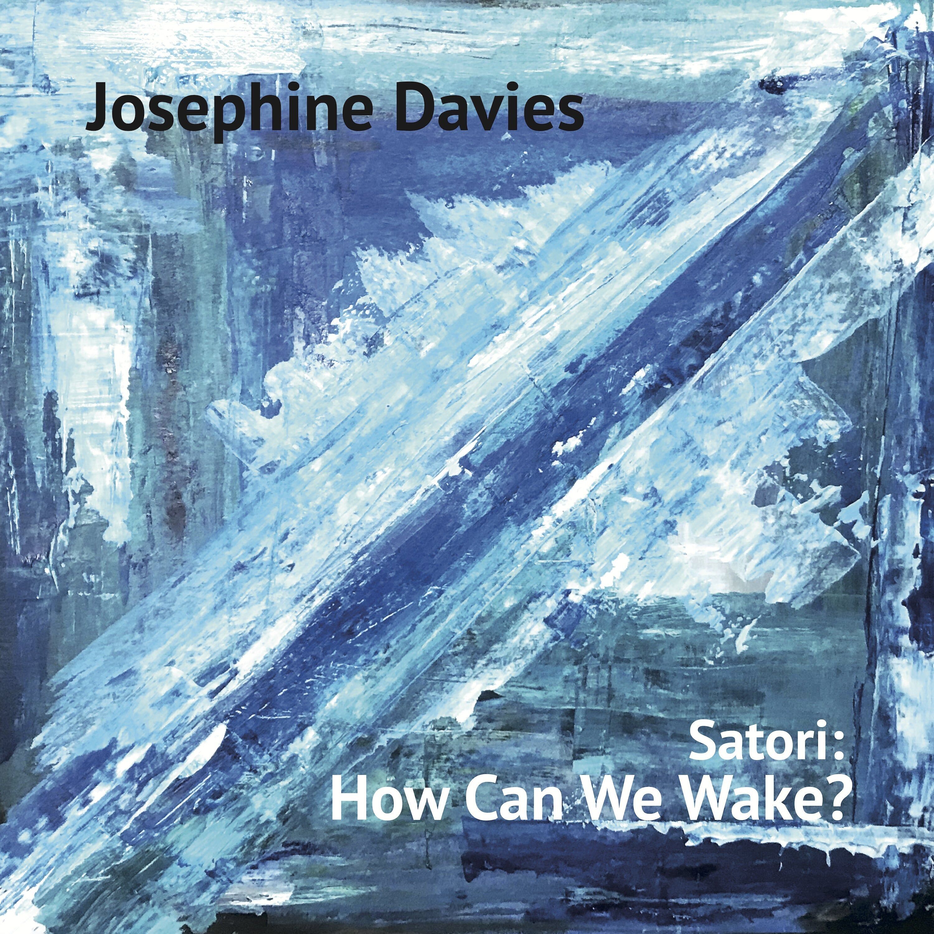 Josephine Davies LP - Satori: come possiamo svegliarci?