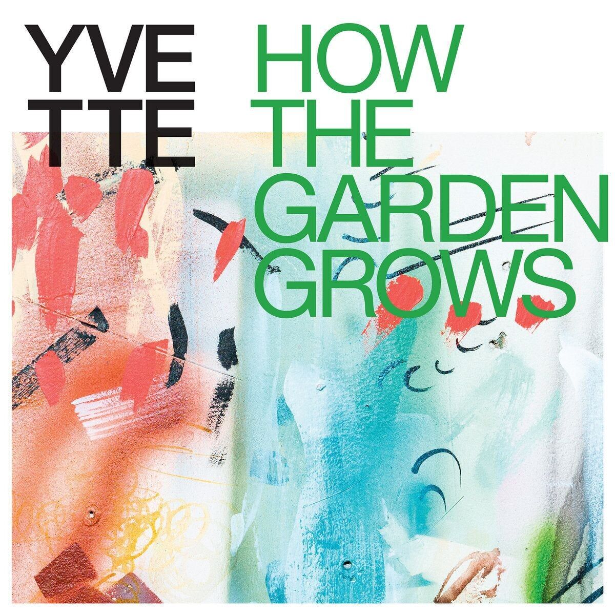 Yvette LP - Come cresce il giardino