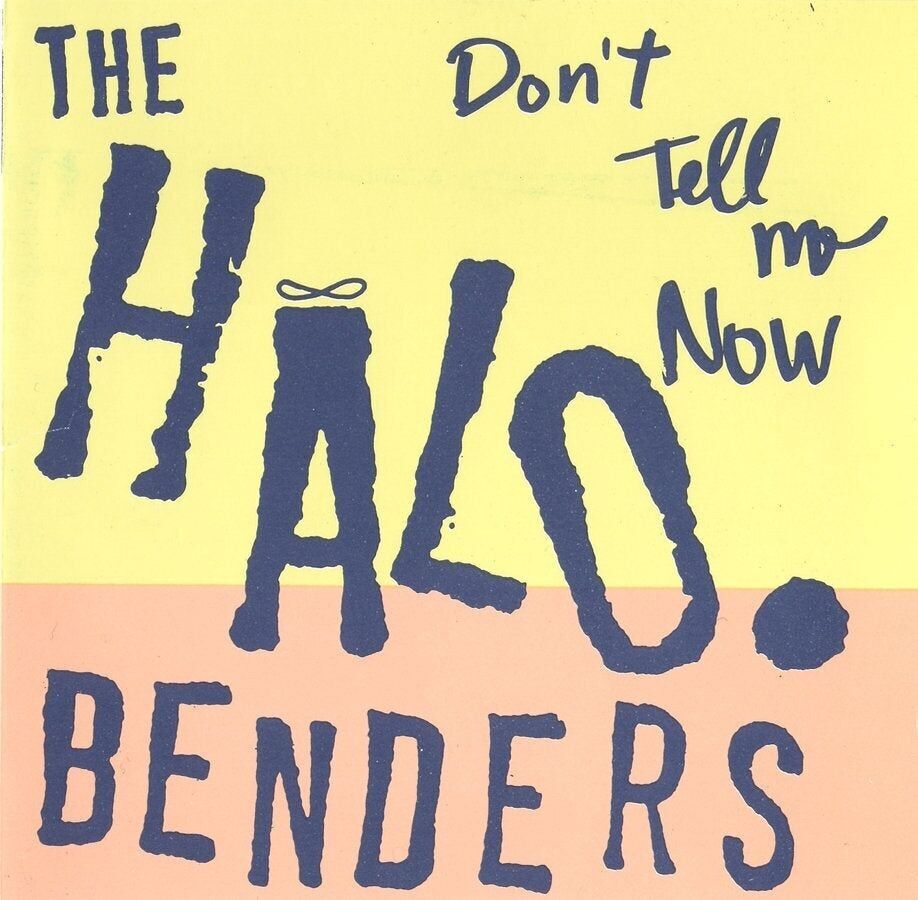 Halo Benders LP - Sag es mir nicht jetzt