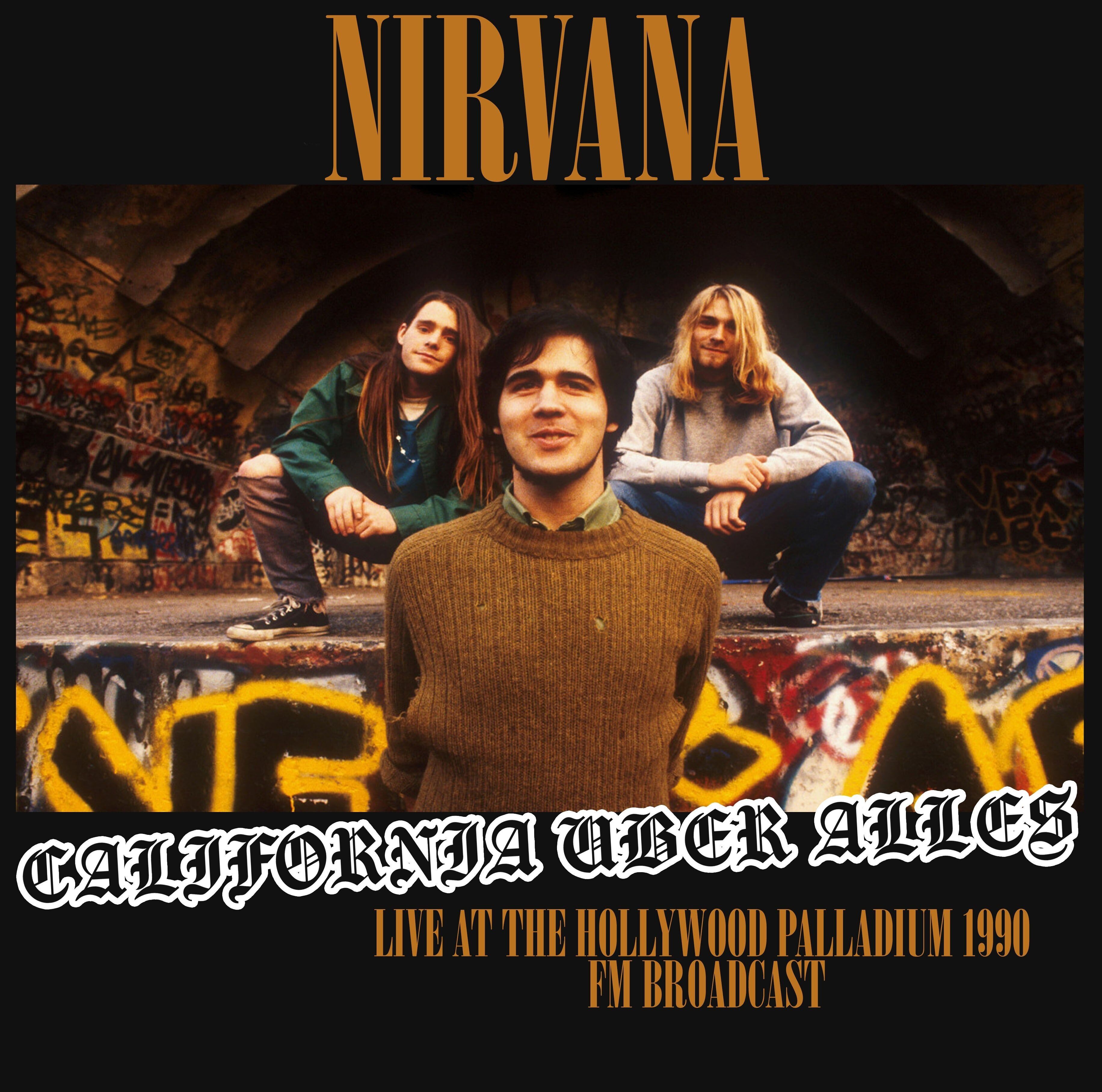 Nirvana LP - California Uber Alles: Live At The Hollywood Palladium 1990 - Fm Broadcast
